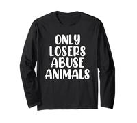 Only Losers Abuse Animals Wildlife Rehabilitation Pet Foster Long Sleeve T-Shirt
