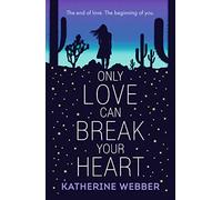 Only Love Can Break Your Heart