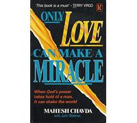 Only Love Can Make a Miracle
