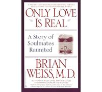 Only Love is Real: A Story of Soulmates Reunited