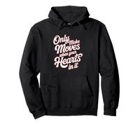 Only Make Moves When Your Heart's In It Pullover Hoodie