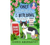 Only Meowders in the Building: A Detective Whiskers Cat Cozy Mystery (The Detective Whiskers Cozy Mystery Series)