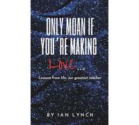 Only Moan If You're Making Love...