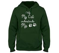 Only My Cat Understands Me Funny Mens Womens Unisex Hoodie-XX-Large-Forest