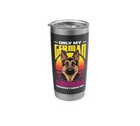 Only My German Shepherd Can Understand Me Stainless Steel Insulated Tumbler