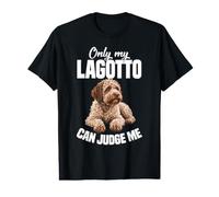 Only My Lagotto Can Judge Me Lagotto Romagnolo Dog Value Graphic T-Shirt
