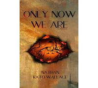 Only Now We Are: A Novel