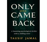 Only One Came Back: A haunting psychological thriller with a chilling twist