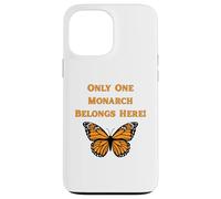 Only One Monarch Belongs Here/No Kings Day Case for iPhone 13 Pro Max