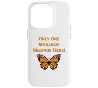 Only One Monarch Belongs Here/No Kings Day Case for iPhone 14 Pro