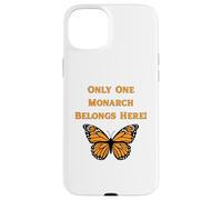 Only One Monarch Belongs Here/No Kings Day Case for iPhone 15 Plus
