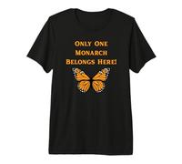 Only One Monarch Belongs Here/No Kings Day Premium T-Shirt