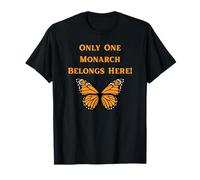 Only One Monarch Belongs Here/No Kings Day T-Shirt