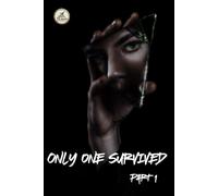 Only One survived: Living with Her Dead Silence and the Truth She Took Away