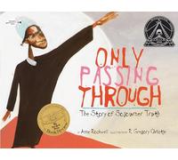 Only Passing Through: The Story of Sojourner Truth