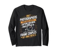 Only Photographers Can Shoot People Quote Long Sleeve T-Shirt