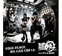 ONLY PLACE WE CAN CRY e.p. 【初回限定盤】