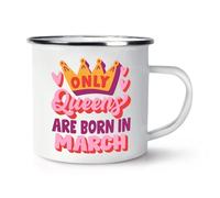 Only Queens are Born in March Enamel Mug Cup
