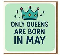 Only Queens Are Born in May Birthday Card for Her - Funny Crown Design, May Birthday Greeting for Mum, Sister, Daughter or Friend