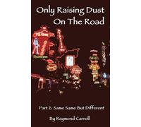 Only Raising Dust On The Road: Part 2 Same-same but Different