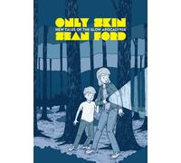 Only Skin: New Tales of the Slow Apocalypse