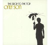 Only Son - Drop to the Top