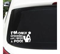 Only Speeding Cos I Need A Poo Decal Vinyl Sticker Funny for Car Truck Window Bumper 2Packs