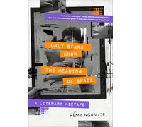Only Stars Know the Meaning of Space: A Literary Mixtape