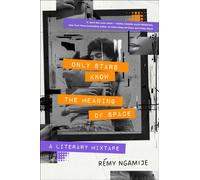 Only Stars Know the Meaning of Space : A Literary Mixtape