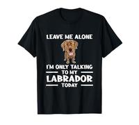 Only Talking To Labrador Chocolate Lab Gift Outfit Labrador T-Shirt