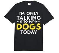 Only Talking to My Dogs I Am Only Talking to My Dogs Today Comfort Colors Adult Heavyweight T-Shirt