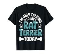Only Talking to My Rat Terrier Today T-Shirt