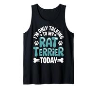 Only Talking to My Rat Terrier Today Tank Top