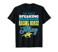 Only Talking to My Speedy Stallion Today T-Shirt
