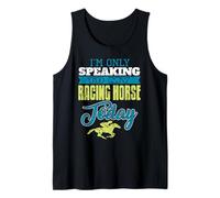 Only Talking to My Speedy Stallion Today Tank Top