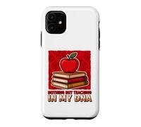 Only Teaching In My DNA Funny Educator Schoolteacher School Case for iPhone 11