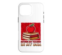 Only Teaching In My DNA Funny Educator Schoolteacher School Case for iPhone 16 Pro Max