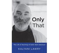Only That: The Life and Teaching of Sailor Bob Adamson