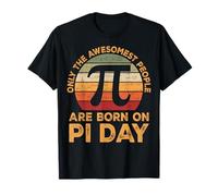 Only The Awesomest People are Born On Pi Day T-Shirt