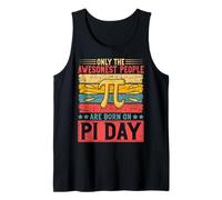 Only The Awesomest People are Born On Pi Day Tank Top