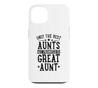 Only The Best Aunts Get Promoted to Great Aunt Announcement Case for iPhone 13