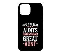 Only The Best Aunts Get Promoted to Great Aunt Announcement Case for iPhone 15