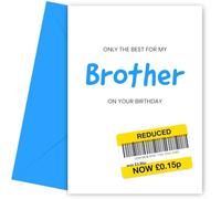 Only the Best Birthday Card for Brother - Funny Brother Birthday Card to Say Happy Bday to Him