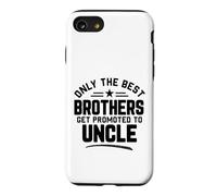Only The Best Brothers Get Promoted To Uncle Case for iPhone SE (2020) / 7/8