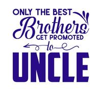 only The Best Brothers get Promoted to Uncle Wall Decals 42x43.4cm Art Decoration DarkBlue
