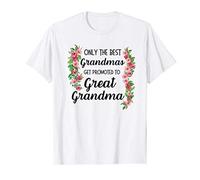Only The Best Grandmas Get Promoted To Great Grandma T-Shirt