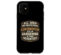Only The Best Men Do Gardening In Their Seventies Gardener Case for iPhone 11