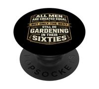 Only The Best Men Do Gardening In Their Sixties Old Gardener PopSockets Adhesive PopGrip
