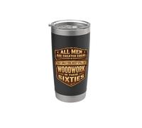 Only The Best Men Do Woddwork in Their Sixties Old Carpenter Stainless Steel Insulated Tumbler
