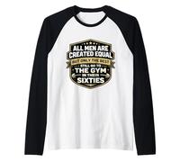 Only The Best Men Go to The Gym in Their Sixties Old Man Raglan Baseball Tee